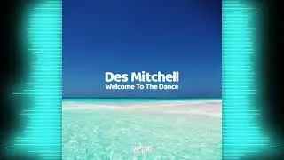 Des Mitchell - Welcome To The Dance (Part 1) (Reazor Sharp Edit)