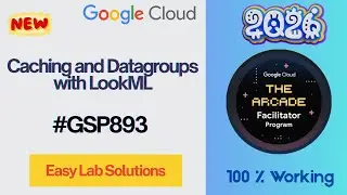 Caching and Datagroups with LookML || GSP893 || #qwiklabs #arcade