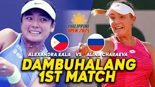 ALEX EALA GINULAT ANG BUONG TENNIS WORLD! DAMBUHALANG 1ST MATCH VS ALINA CHARAEVA SA PHILIPPINE OPEN