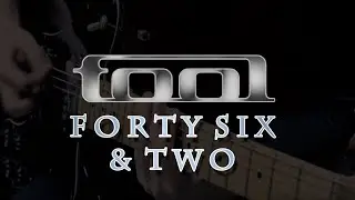 TOOL - FORTY SIX & TWO ~ GUITAR COVER