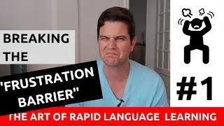 How to Break the ''Frustration Barrier'' - TAORLL01 - The Art of Rapid Language Learning
