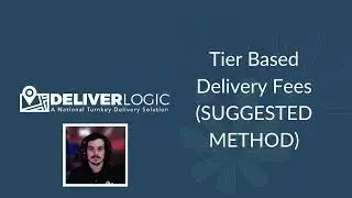 DeliverLogic - Tier Based Delivery Fees (SUGGESTED METHOD)