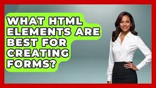 What HTML Elements Are Best for Creating Forms? | Simple HTML Studio News
