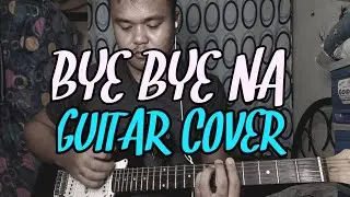 Rivermaya - Bye Bye Na (Short Guitar Cover by Eige Carl Ramos)
