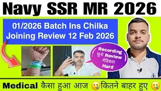 Navy SSR MR 01/2026 Batch Ins Chilka Medical कैसा हुआ आज 🥲Documents में कितने बाहर हुए/ Navy Joining