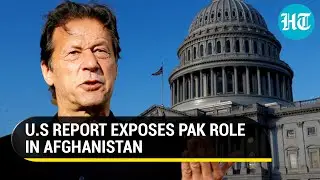 'Disruptive': How U.S Congress report exposed Pakistan's role in Taliban-ruled Afghanistan