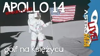 Apollo 14 i golf na Księżycu - Astrofaza LIVE #14