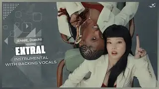 JENNIE, Doechii - ExtraL (Instrumental with backing vocals) |Lyrics|