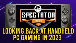 Looking back at handheld PC gaming in 2023 | Spectator Mode Podcast #141