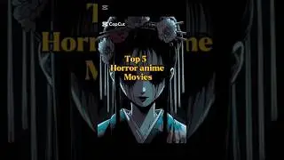 Top 5 horror anime movies in the world. #movie #top #horror #anime
