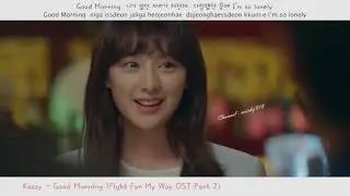 Kassy - good morning (ost fight for my way)