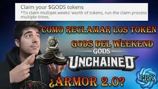 ❗🤯 COMO CLAIMEAR LOS GODS DEL WEEKEND ❗ &iquest;SE VIENE LA ARMADURA 2.0? 💥 GODS UNCHAINED 💥