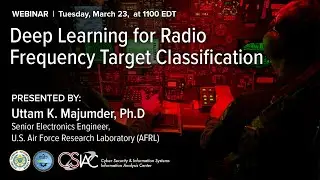 CSIAC Webinar - Deep Learning for Radio Frequency Target Classification