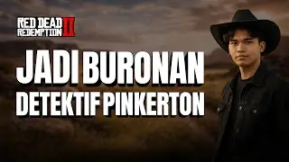 JADI BURONAN DETEKTIF PINKERTON - Red Dead Redemption 2 part 6