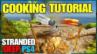 РУКОВОДСТВО ПО КУЛИНАРИИ: STRANDED DEEP НА КОНСОЛИ PS4 | СОВЕТЫ И ПОДСКАЗКИ ПО ВЫЖИВАНИЮ В FIRE FOOD