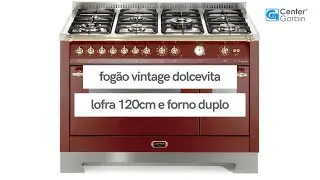 Fogão Dolcevita | Forno Duplo | 120cm | Lofra