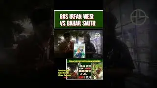 Gus Irfan Wesi vs Bahar Smith