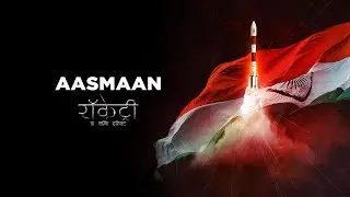 Aasmaan (Hindi) - Rocketry: The Nambi Effect | R. Madhavan | Billy Dawson, Aditya Rao