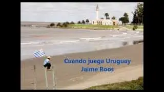 Jaime Roos   Cuando juega Uruguay  LETRA / Subtítulos