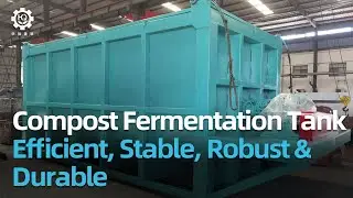 Compost Fermentation Tank - Efficient, Stable, Robust and Durable | Compost Machine for Sale