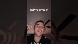top 10 gay men 😭🏆