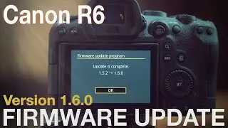 Canon R6 Firmware Update 1.6.0