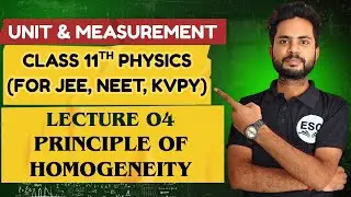 LEC 04 | PRINCIPLE OF HOMOGENEITY OF DIMENSION| UNIT AND MEASUREMENT