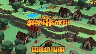 Stonehearth - Goblin War // EP6
