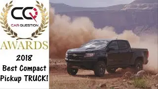 2018 Best COMPACT pickup TRUCK to BUY! | CarQuestion Awards 2018