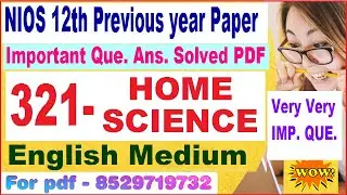 NIOS 321 Home Science previous year question paper  || Home Science 321 important questions english