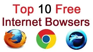 ►► Top 10 Free Internet Browser | Best Web Browsers