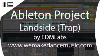 Ableton Template - Trap - Landside by EDMLabs www.wemakedancemusic.com