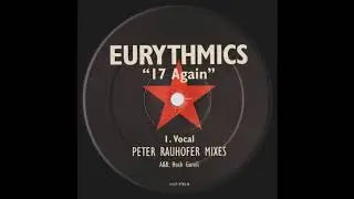 Eurythmics – 17 Again (Vocal) (Peter Rauhofer Mixes)