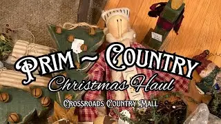 Prim ~ Country Christmas Haul🎄Crossroads Country Mall
