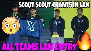 SCOUT SCOUT Chants in LAN 😍 CASTER  SHOCKED 😲 all teams LAN ENTRY 🔥