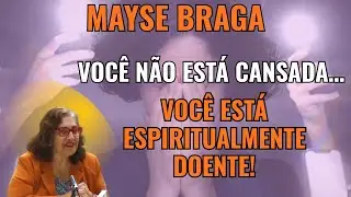 VOCÊ ESTÁ VIVA, MAS TEM PARTES SUAS MORTAS! A VERDADE QUE OS ESPÍRITOS REVELARAM! – COM MAYSE BRAGA.
