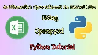 Python | Arithmetic operations in excel file using openpyxl