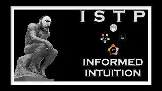 ISTP: Informed Intuition | #MBTI #PersonalityTheory #16personalities