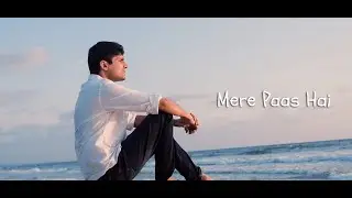 Nishant Garg &bull; Mere Paas Hai (Official Music Video)