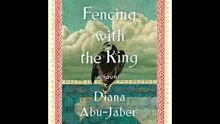Fencing with the King: A Novel by Diana Abu-Jaber | Free Audiobook