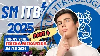 Seleksi Mandiri ITB 2025 | BAHAS SOAL FISIKA MEKANIKA SM ITB 2024 Part 6