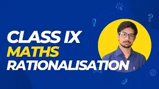 Class9th Maths Rationalization