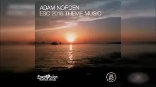 Adam Nord&eacute;n - ESC 2016 THEME MUSIC