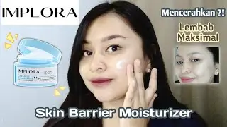 IMPLORA CERAMIDE SKIN BARRIER RICH MOISTURIZER GEL | Review Produk Terbaru Implora