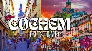 COCHEM - Germania  🇩🇪 City Center and the Castle 🏰