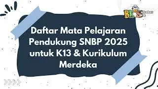 Daftar Mata Pelajaran Pendukung SNBP 2025 untuk K13 dan Kurikulum Merdeka