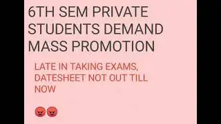 6TH SEM PRIVATE STUDENTS DEMAND MASS PROMOTION 😱😱