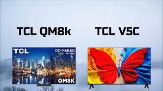 TCL QM8K vs TCL V5C | 4K TV Comparison 2025 | Picture, Gaming