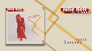 Julie Neff ft. 3-Card | Those Dreams (Official Audio)