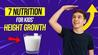 7 Nutrition for Kids' Height Growth